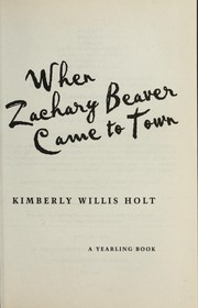 Cover of: When Zachary Beaver came to town by Kimberly Willis Holt