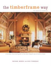 Cover of: The Timberframe Way: A lavishly illustrated guide to the most elegant way to build a home