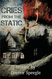 Cover of: Cries from the Static by Darren Speegle