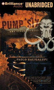 Cover of: Pump Six and Other Stories by Paolo Bacigalupi
