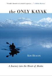 The only kayak by Kim Heacox