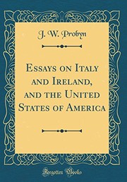 Cover of: Essays on Italy and Ireland, and the United States of America (Classic Reprint)