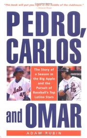 Cover of: Pedro, Carlos, and Omar: The Story of a Season in the Big Apple and the Pursuit of Baseball's Top Latino Stars