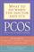 Cover of: What to Do When the Doctor Says It's PCOS