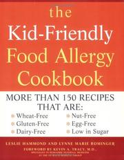 Cover of: The kid-friendly food allergy cookbook: more than 150 recipes that are wheat-free, gluten-free, nut-free, egg-free, and low in sugar
