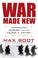 Cover of: War Made New: Technology, Warfare, and the Course of History