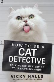 Cover of: How to be a Cat Detective by Vicky Halls