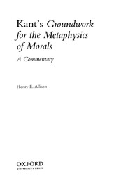 Cover of: Kant's Groundwork for the metaphysics of morals: a commentary