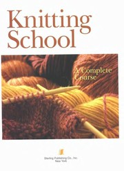 Cover of: Knitting school by Sterling Publishing Company