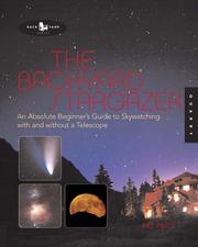 Cover of: The backyard stargazer: an absolute beginner's guide to skywatching with and without a telescope