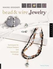 Cover of: Making Designer Bead and Wire Jewelry: Techniques for Unique Designs and Handmade Findings