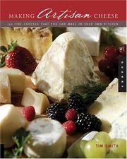 Cover of: Making artisan cheese: fifty fine cheeses that you can make in your own kitchen