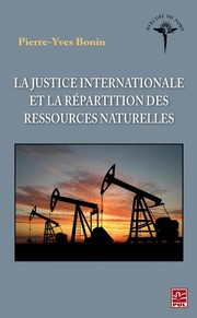 Cover of: La justice internationale et la répartition des ressources naturelles