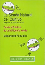 La Senda natural del cultivo by M. Fukuoka