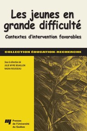 Cover of: Les jeunes en grande difficulté: contextes d'interventions favorables