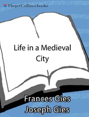 Life in a medieval city by Joseph Gies, Frances Gies