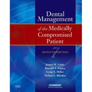 Dental management of the medically compromised patient by James W. Little, Donald Falace, Craig Miller, Nelson L. Rhodus