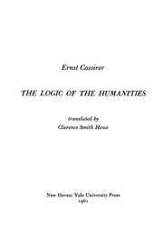 The logic of the humanities by Ernst Cassirer