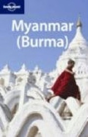 Cover of: Lonely Planet Myanmar Burma (Lonely Planet Myanmar (Burma))