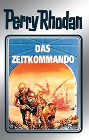 Cover of: Das Zeitkommando by Clark Darlton, Hans Kneifel, Kurt Mahr, William Voltz