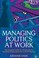 Cover of: Managing politics at work