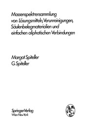Cover of: Massenspektrensammlung von Lösungsmitteln, Verunreinigungen, Säulenbelegmaterialien und einfachen aliphatischen Verbindungen