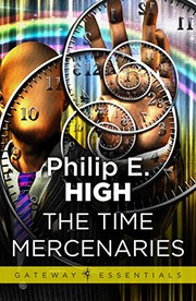 Cover of: The Time Mercenaries by Philip E. High