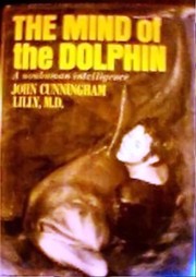 Cover of: The mind of the dolphin: a nonhuman intelligence