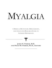 Cover of: Myalgia: a medical dictionary, bibliography, and annotated research guide to Internet references