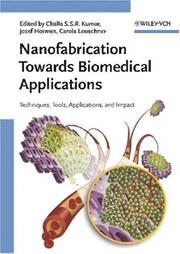 Cover of: Nanofabrication towards biomedical applications: techniques, tools, applications, and impact