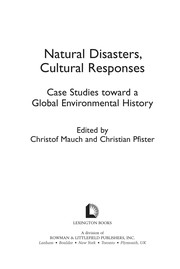 Cover of: Natural disasters, cultural responses: case studies toward a global environmental history