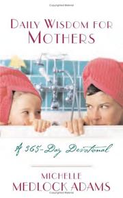 DAILY WISDOM FOR MOTHERS (Daily Wisdom) by Michelle Medlock Adams