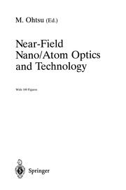 Cover of: Near-field Nano/Atom Optics and Technology
