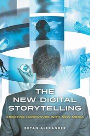 Cover of: The new digital storytelling: creating narratives with new media