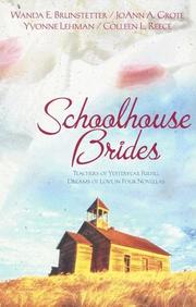 Cover of: Schoolhouse Brides: The Reluctant Schoolmarm/School Bells and Wedding Bells/Dear Teacher/Prairie Schoolmarm (Heartsong Novella Collection)