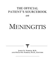 The official patient's sourcebook on meningitis by James N. Parker, Philip M. Parker