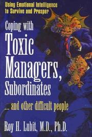 Coping with Toxic Managers, Subordinates ...And Other Difficult People by Roy H. Lubit