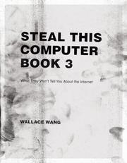 Cover of: Steal this computer book 3: what they won't tell you about the Internet