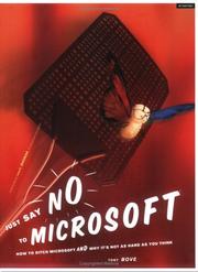 Just say no to Microsoft : how to ditch Microsoft and why it's not as hard as you think