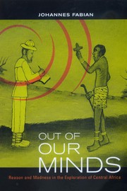 Cover of: Out of our minds: reason and madness in the exploration of Central Africa : the Ad. E. Jensen lectures at the Frobenius Institut, University of Frankfurt