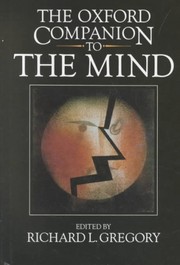 The Oxford companion to the mind by Gregory, R. L., O. L. Zangwill