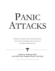 Cover of: Panic attacks: a medical dictionary, bibliography, and annotated research guide to Internet references