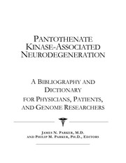 Cover of: Pantothenate kinase-associated neurodegeneration: a bibliography and dictionary for physicians, patients, and genome researchers [to Internet references]