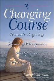 Cover of: Changing course: women's inspiring stories of menopause, midlife, and moving forward