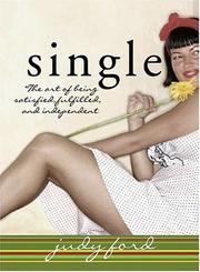 Cover of: Single: The Art of Being Satisfied, Fulfilled and Independent