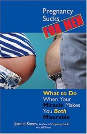 Cover of: Pregnancy Sucks for Men: What to Do When Your Miracle Makes You BOTH Miserable