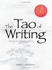 Cover of: The Tao of writing by Ralph L. Wahlstrom