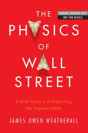 The physics of Wall Street by James Owen Weatherall