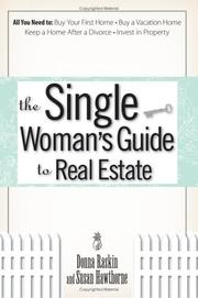 Cover of: The single woman's guide to real estate: all you need to buy your first home, buy a vacation home, keep a home after a divorce, invest in property