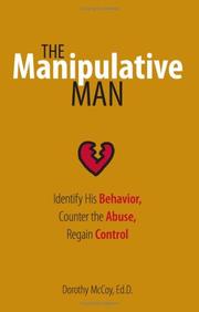 Cover of: The Manipulative Man: Identify His Behavior, Counter the Abuse, Regain Control